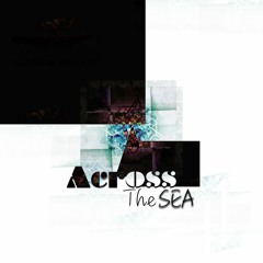 Across The Sea (Original Mix)