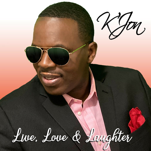 Stream Live, Love & Laughter by K'Jon