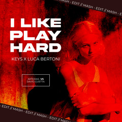 ARTEMAS VS DAVID GUETTA  - I LIKE PLAY HARD (KEYS X LUCA BERTONI EDIT)