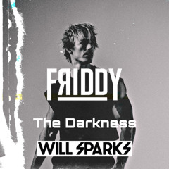 WILL SPARKS THE DARKNESS (FRIDDY EDIT)