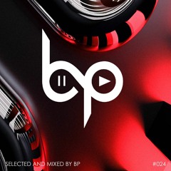SELECTED AND MIXED BY BP #024