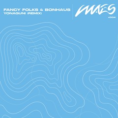Yonaguni Remix (Fancy Folks & Bonhaus Remix)[Premiere 004]