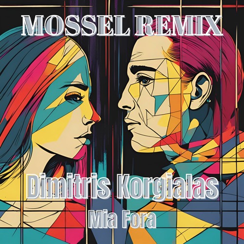 Stream Dimitris Korgialas - Mia Fora (Mossel Remix) by DjMossel | Listen  online for free on SoundCloud