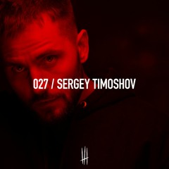 027 / SERGEY TIMOSHOV