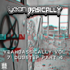 yeahBASSically Vol. 7: Dubstep Part 4