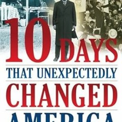 @EPUB_Downl0ad 10 Days That Unexpectedly Changed America (History Channel Presents) -  Steven M