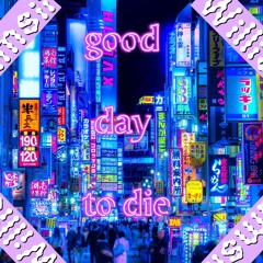 good day to die