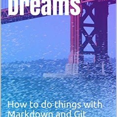 View EPUB 📃 Markdown Dreams: How to do things with Markdown and Git by   Peter Conra