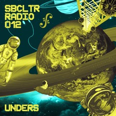 SBCLTR RADIO 012 Feat. Unders