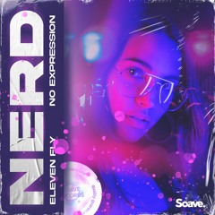 Eleven Fly & No ExpressioN - Nerd