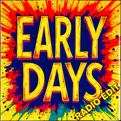 Early Days (Radio Edit)