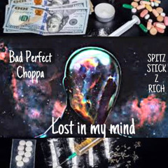 Bad Perfect Choppa ft. Rich Spitzstixz - Lost In My Mind ( Prod by Lbeats
