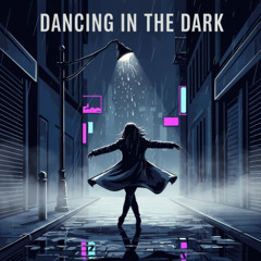 Dancing in the Dark