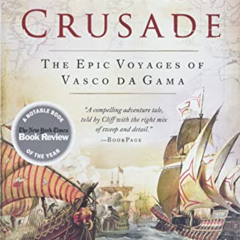 [View] EBOOK 📝 The Last Crusade: The Epic Voyages of Vasco da Gama by  Nigel Cliff P