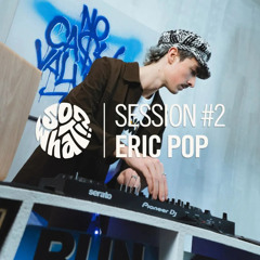 So What SESSION #2 - ericp0p