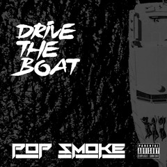 Pop Smoke - Drive The Boat