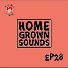 Home Grown Sounds EP28.