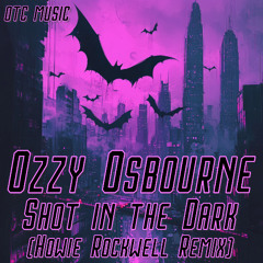 Ozzy Osbourne - Shot in the Dark (Howie Rockwell RMX)