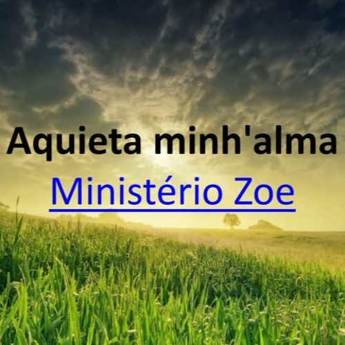 Aquieta Minh'alma - Ministério Zoe (Download / Baixar) ↓