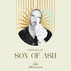 Soluna Sessions 39 by Son of Ash