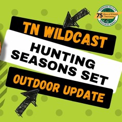 TW 386 - WildCast Outdoor Update: Hunting Seasons Set