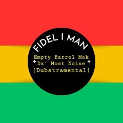 Empty Barrel Mek Da' Most Noise (Dubstramental)