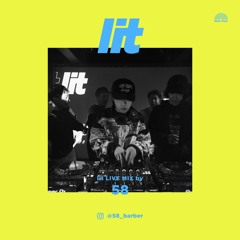 lit Mix Vol.52 by 58 [Live Mix]