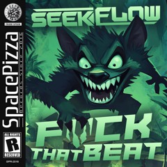 SeekFlow - Fuck That Beat