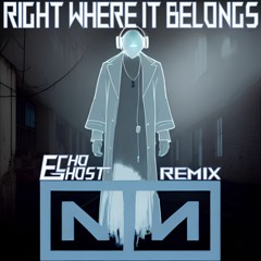 Nine Inch Nails - Right Where It Belongs (EchoGhost Remix)