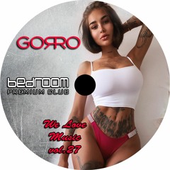Dj Gorro - We Love Music Vol. 27 (Bedroom Premium)