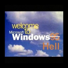 Welcome To Windows Hell.