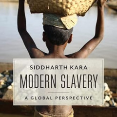VIEW EPUB 💜 Modern Slavery: A Global Perspective by  Siddharth Kara PDF EBOOK EPUB K