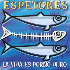 Stream Espetones | Listen to La Vida Es Porno Duro playlist online ...