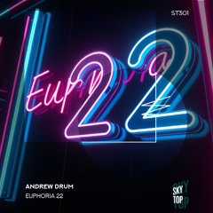 Andrew DRUM - Euphoria 22 [SkyTop]