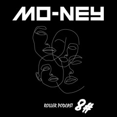 M0-NEY ROLLER PODCAST 8# (+ DOWNLOAD)