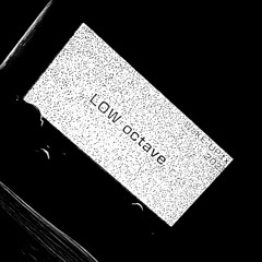LOW_octave (prod.what about me?)