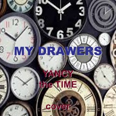 MY DRAWERS Yancy\the Time Cover UPDATE