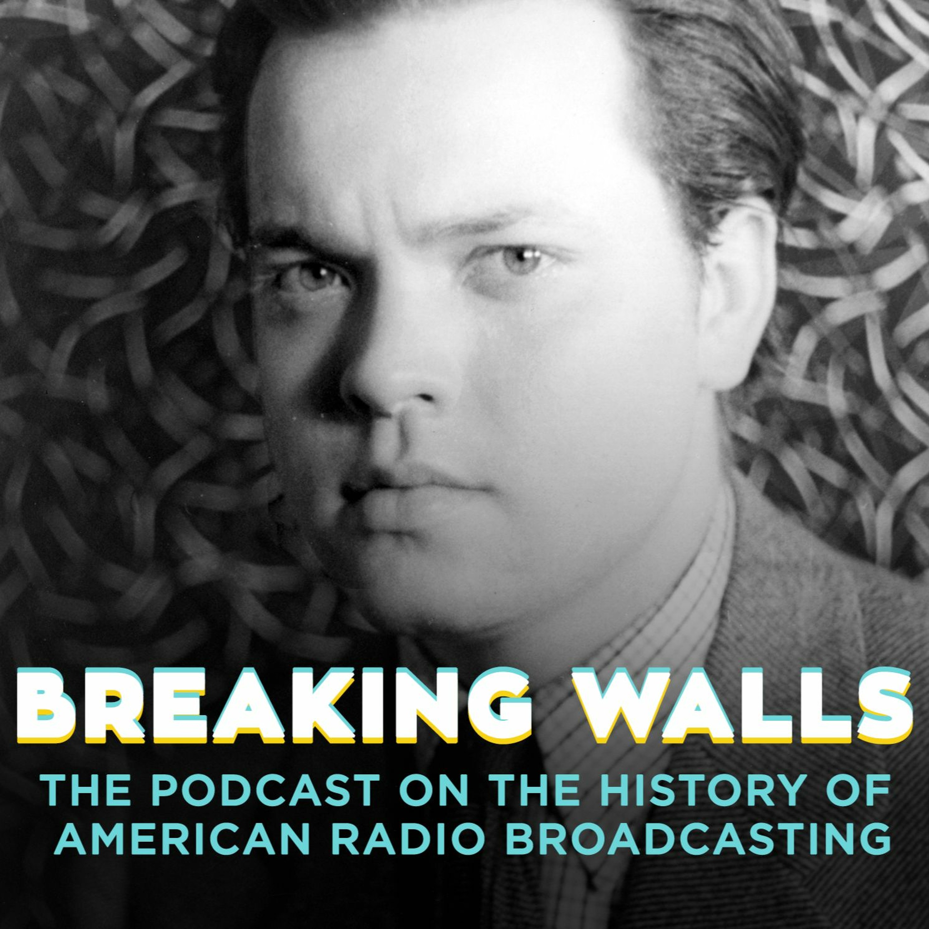 Breaking Walls: The Podcast on the History of American Network Radio Broadcasting