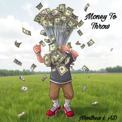 Money To Throw (Prod. AD)