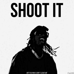 SHOOT IT (MASHUP)