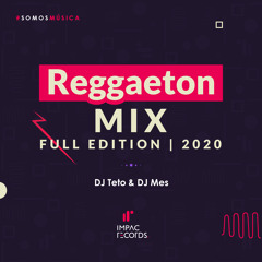 Reggaeton Mix Full Edition | DJ Teto & DJ Mes IR