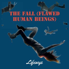 The Fall (Flawed Human Beings)