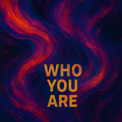 Who You Are