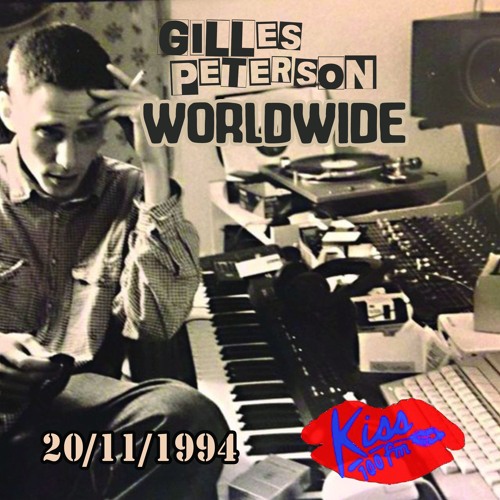 Stream Gilles Peterson WORLDWIDE - Kiss FM Nov '94 by dj MiRuM