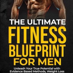 ⏳ DOWNLOAD EBOOK The Ultimate Fitness Blueprint for Men Free Online