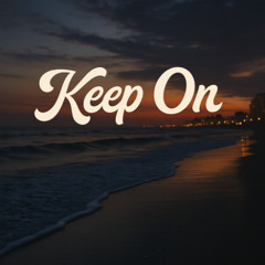 Keep On