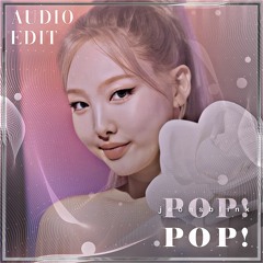 Pop! - NAYEON audio edit [use 🎧!]