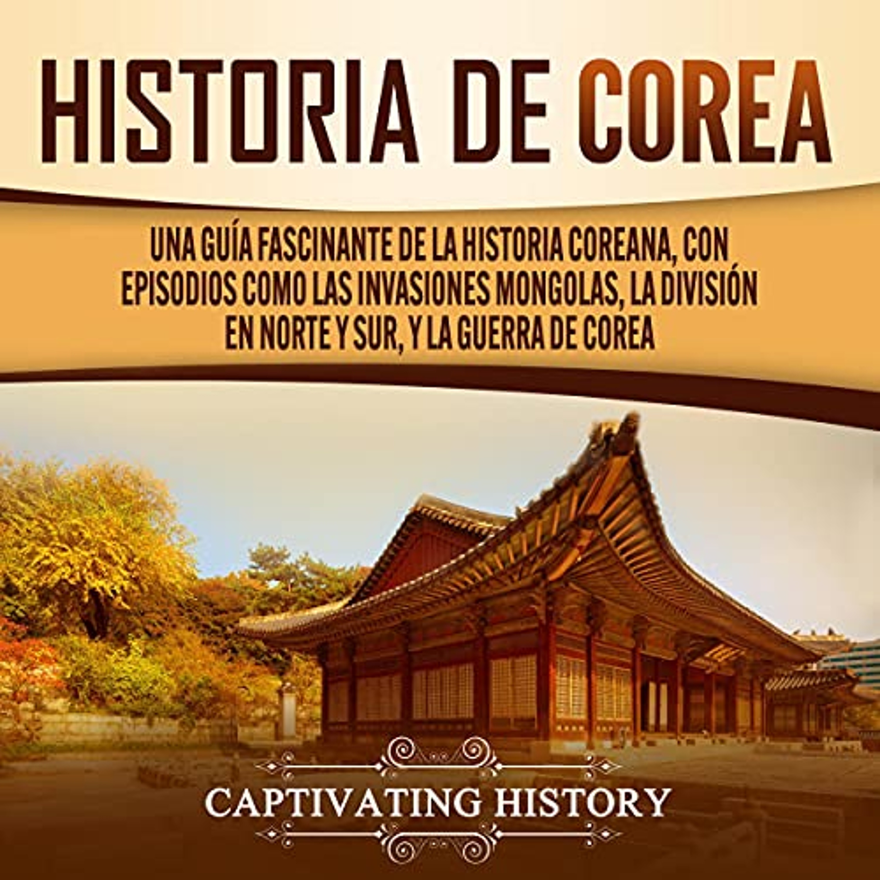 Historia de Corea [Korean History] (Audiolibro) | Prueba Gratis