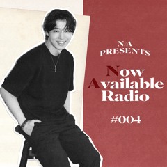 Now Available Radio #004