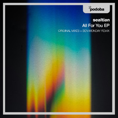 DHAthens Premiere: sealtian - All For You (Ben Monday Remix) [Podoba]